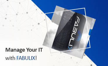 Manage Your IT with FABULIX!